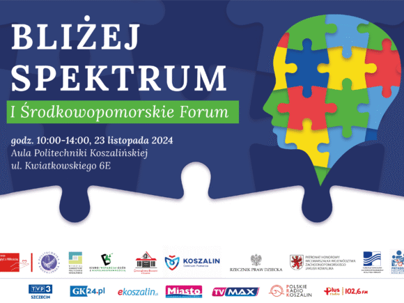 I Środkowopomorskie Forum „BLIŻEJ SPEKTRUM”